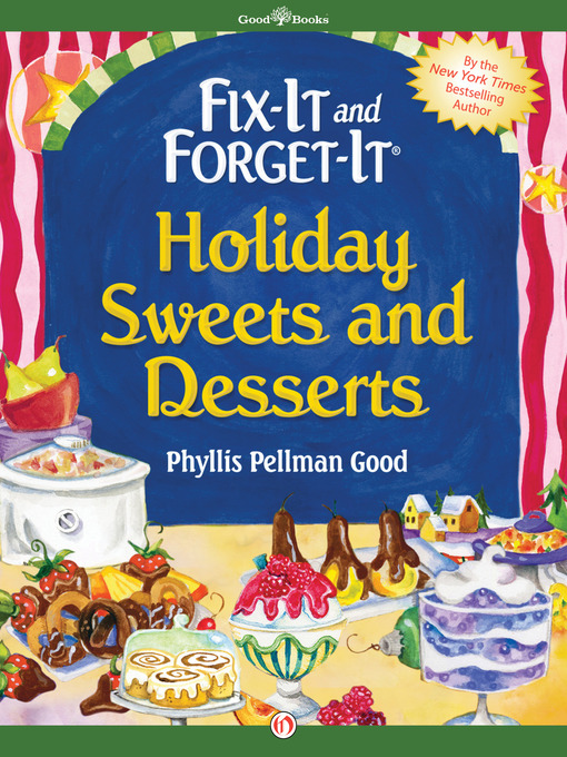 Title details for Fix-It and Forget-It Holiday Sweets and Desserts by Phyllis Pellman Good - Available